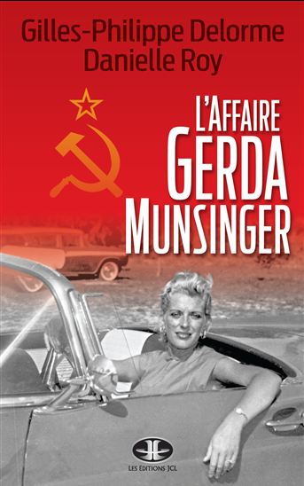 L&#39;Affaire Gerda Munsinger - GILLES-PHILIPPE DELORME - DANIELLE ROY