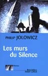 Les Murs du silence - PHILIP JOLOWICZ