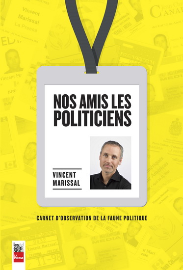 Nos amis les politiciens : carnet d'observation de la faune politique - VINCENT MARISSAL