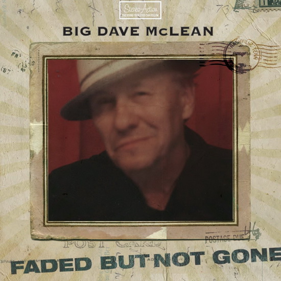 Faded But Not Gone - BIG DAVE MCLEAN