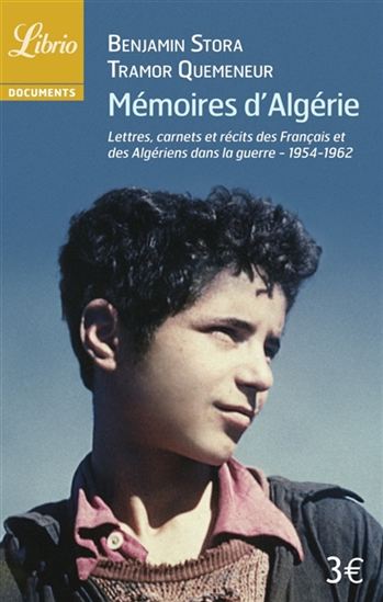 Mémoires d&#39;Algérie : 1954-1962 : lettres, carnets et récits des Français et des Algériens dans la guerre - TRAMOR QUEMENEUR - BENJAMIN STORA