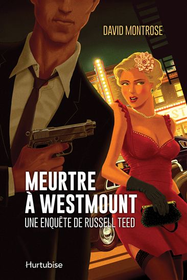 Meurtre à Westmount : une enquête de Russell Teed - DAVID MONTROSE