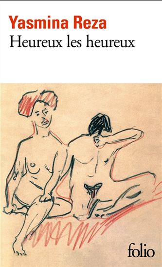 Heureux les heureux - YASMINA REZA