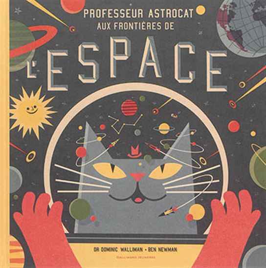 Professeur Astrocat aux frontières de l'espace - DOMINIC WALLIMAN - BEN NEWMAN