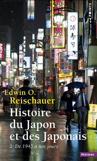 Histoire du Japon et des Japonais T.02 De 1945 à nos jours N. éd. - EDWIN O REISCHAUER
