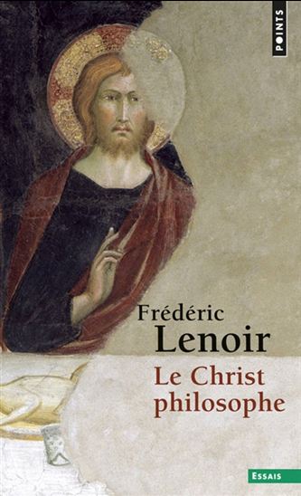 Le Christ philosophe N. éd. - FRÉDÉRIC LENOIR