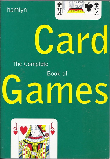 The Complete book of card games - GEORGE F HERVEY & AL