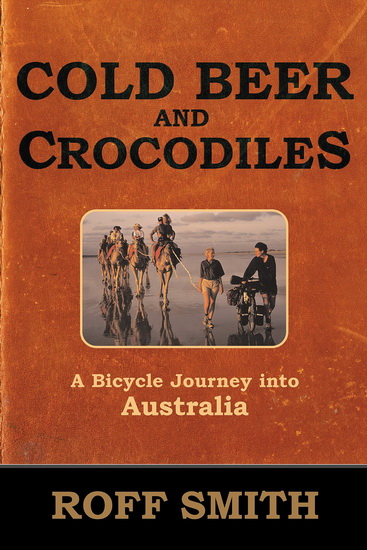 Cold beer and crocodiles - ROFF SMITH