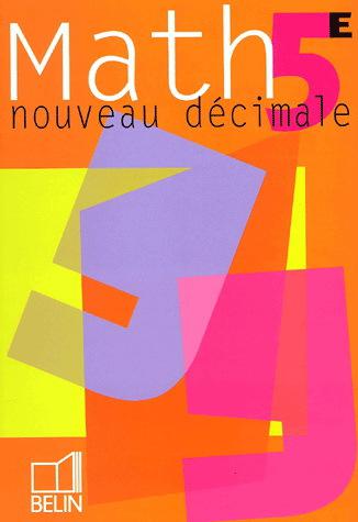Math 5e Nouveau décimale - COLLECTIF
