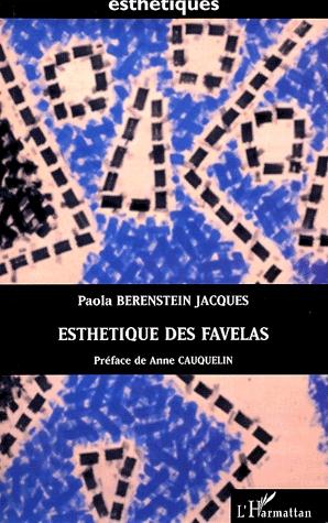 Esthétiques des favelas - PAOLA BERENSTEIN JACQUES