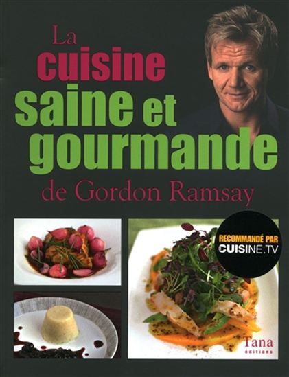 La Cuisine saine et gourmande de Gordon Ramsay - GORDON RAMSAY