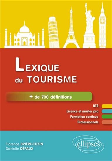 Lexique du tourisme - FLORENCE BRIÈRE-CUZIN - DANIELLE DEPAUX