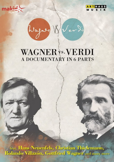 Wagner Vs. Verdi - A Documentary In 6 Parts - WAGNER - VERDI