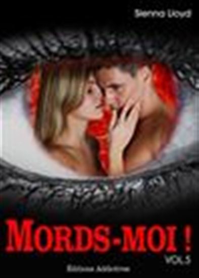 Mords-moi ! volume 5 - SIENNA LLOYD