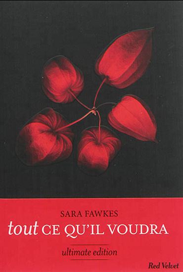 Tout ce qu'il voudra : ultimate edition - SARA FAWKES
