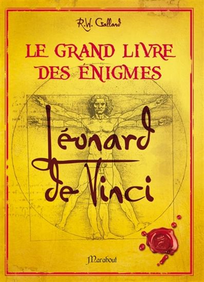 Le Grand livre des énigmes de Léonard de Vinci - W R GALLAND
