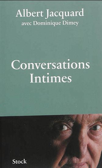 Conversations intimes - ALBERT JACQUARD - DOMINIQUE DIMEY