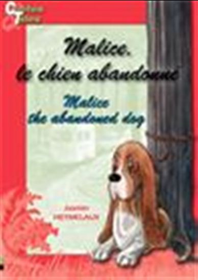 Malice, le chien abandonné/Malice, the abandoned dog - JASMIN HEYMELAUX - FABIEN MARY - SIMÉON