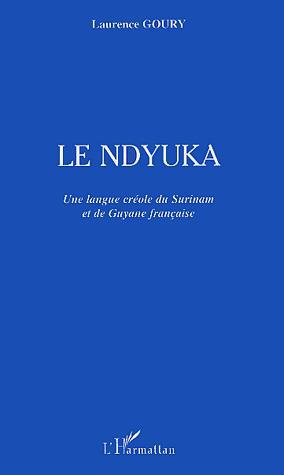 Le Ndyuka - LAURENCE GOURY