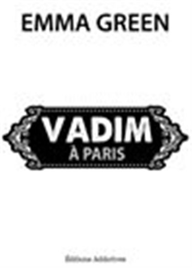 Vadim à Paris - EMMA GREEN
