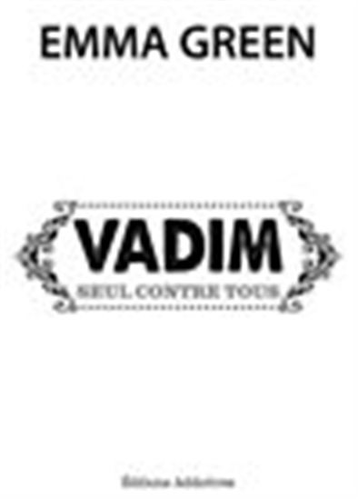 Vadim, seul contre tous - EMMA GREEN