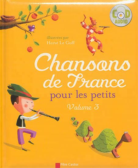 Chansons de France pour les petits T.03 + CD - HERVÉ LE GOFF