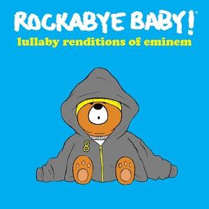 Lullaby Renditions Of Eminem - ROCKABYE BABY