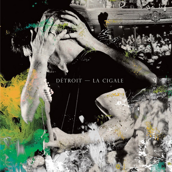 La Cigale (2CD+DVD) - DÉTROIT