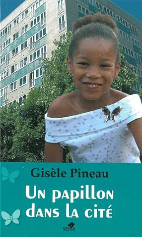 Un papillon dans la cité N. éd. - GISÈLE PINEAU