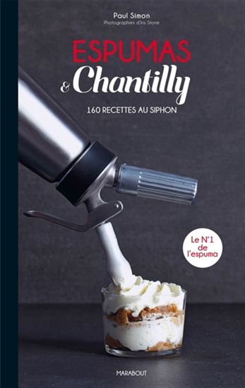 Espumas & chantilly : 160 recettes au siphon - PAUL SIMON