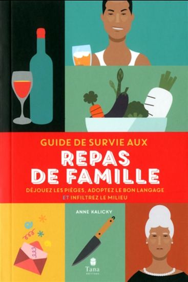 Guide de survie aux repas de famille - COLLECTIF