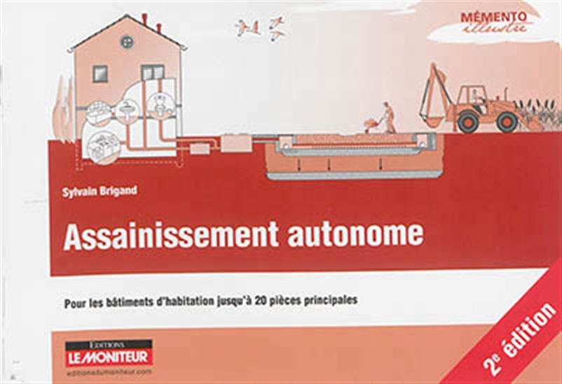 Assainissement autonome : pour les bâtiments d'habitation jusqu'à 20 pièces principales 2e éd. - SYLVAIN BRIGAND