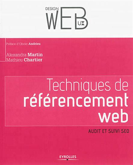 Techniques de référencement Web : audit et suivi SEO - ALEXANDRA MARTIN - MATHIEU CHARTIER