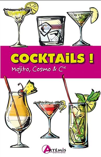 Cocktails! : mojito, cosmo & cie - COLLECTIF