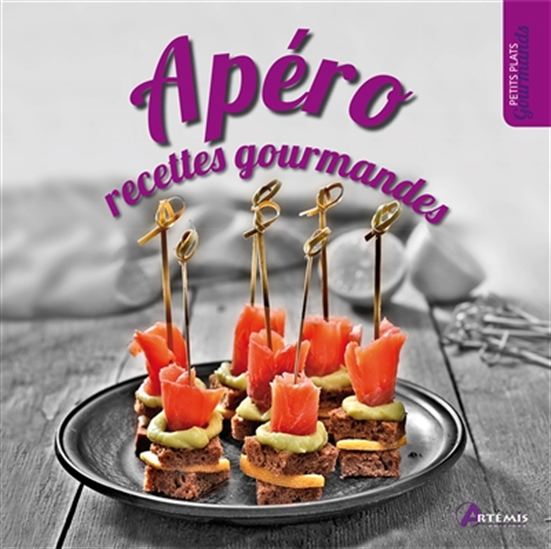 Apéro : recettes gourmandes - COLLECTIF