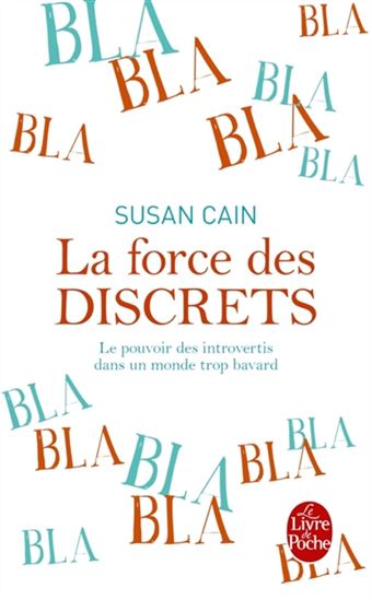 La Force des discrets : le pouvoir des introvertis dans un monde trop bavard - SUSAN CAIN