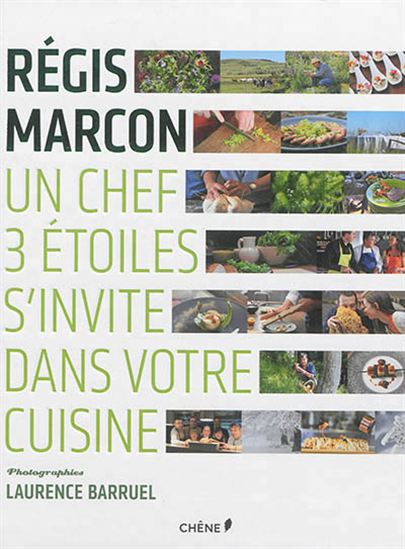 Un chef 3 étoiles s&#39;invite dans votre cuisine - RÉGIS MARCON