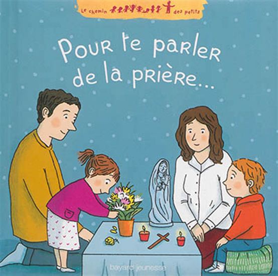 Pour te parler de la prière - SOPHIE DE BRISOULT - AMÉLIE DUFOUR