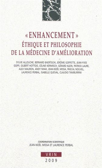 «Enhancement» : éthique et philosophie de la médecine d&#39;amélioration - COLLECTIF
