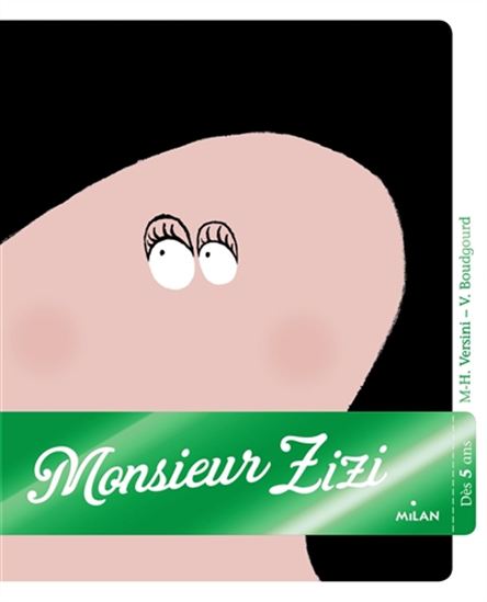 Monsieur Zizi - MARIE-HÉLÈNE VERSINI - VINCENT BOUDGOURD