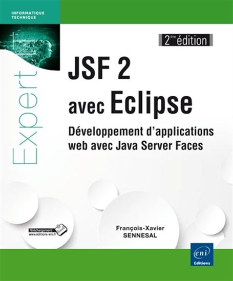 JSF 2 avec Eclipse : développement d&#39;applications web avec Java Server Faces 2e éd. - FRANÇOIS-XAVIER SENNESAL