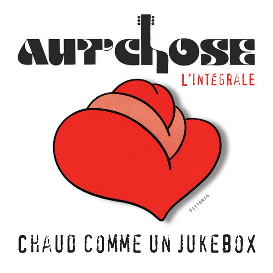 Chaud Comme Un Jukebox, L&#39;intégrale (4CD+DVD) - AUT'CHOSE