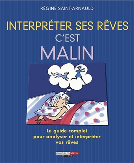 Interpréter ses rêves, c&#39;est malin - RÉGINE SAINT-ARNAULD