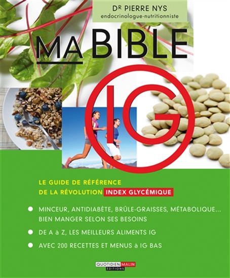 Ma bible IG : le guide de référence de la révolution index glycémique - PIERRE NYS
