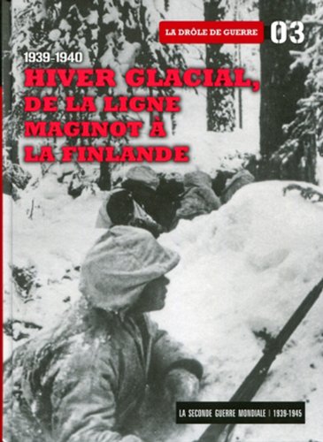 1939-1940, hiver glacial, de la ligne Maginot à la Finlande T.03 La drôle de guerre + DVD - COLLECTIF