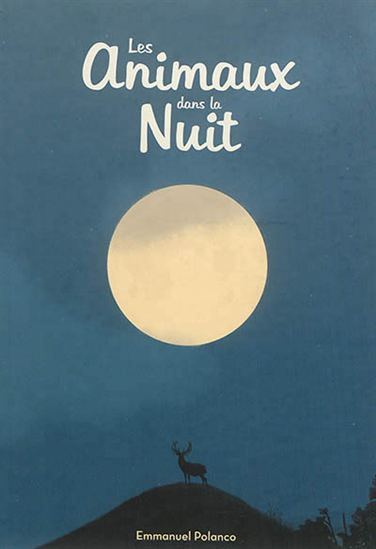 Les Animaux dans la nuit - EMMANUEL POLANCO