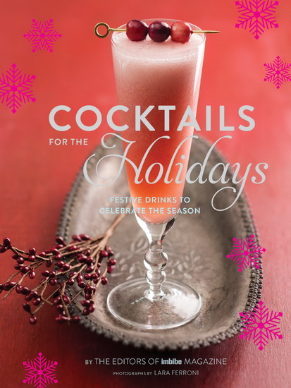 Cocktails for the Holidays: Festive drinks to celebrate the season - KAREN FOLEY