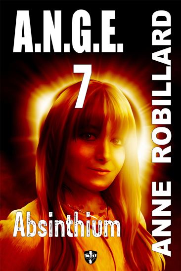 A.N.G.E. T.07 Absinthium - ANNE ROBILLARD