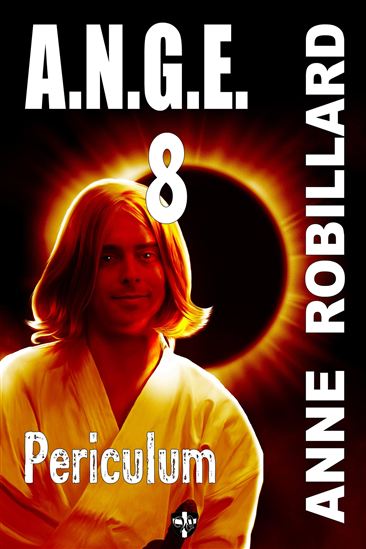 A.N.G.E. T.08 Periculum - ANNE ROBILLARD