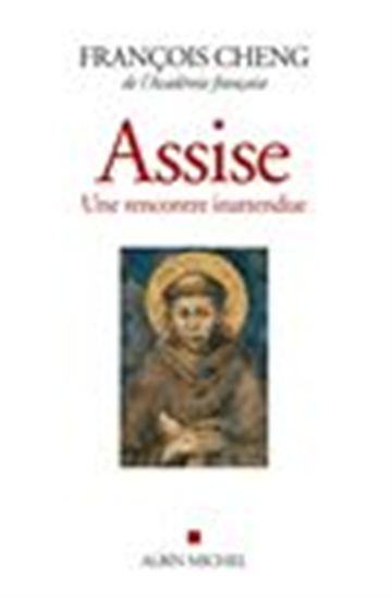 Assise : une rencontre inattendue - FRANÇOIS CHENG